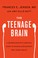 Go to record The teenage brain : a neuroscientist's survival guide to r...