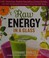 Go to record Raw energy in a glass : 126 nutrition-packed smoothies, gr...