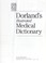 Go to record Dorland's illustrated medical dictionary.