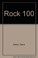 Go to record Rock 100
