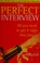 Go to record The perfect interview