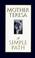Go to record Mother Teresa : a simple path