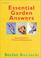 Go to record Essential garden answers : expert answers to over 300 ques...