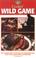 Go to record Cookin' wild game : the complete guide to dressing and coo...