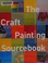 Go to record Craft Painting Sourcebook : a guide to beautiful patterns ...