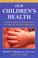Go to record Our children's health : America's kids in nutritional cris...