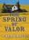 Go to record The spring of valor : an historical story
