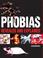 Go to record Phobias : revealed and explained