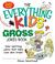 Go to record Everything kids' gross joke book : side-splitting jokes th...