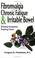 Go to record Fibromyalgia, chronic fatique & irritable bowel :  treatin...