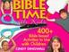 Go to record Bible time with kids : 400+ Bible-based activities to use ...