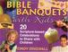 Go to record Bible banquets with kids : 20 scripture-based celebrations...