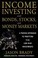 Go to record Income investing : an intelligent approach to profiting fr...