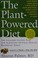 Go to record The plant-powered diet : the lifelong eating plan for achi...