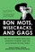 Go to record Bon mots, wisecracks, and gags : the wit of Robert Benchle...