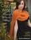 Go to record Crochet wraps every which way : 18 original patterns in 6 ...