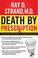 Go to record Death by prescription : the shocking truth behind an overm...