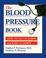 Go to record The blood pressure book : how to get it down and keep it d...