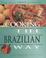 Go to record Cooking the Brazilian way : culturally authentic foods inc...