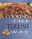 Go to record Cooking the Turkish way : culturally authentic foods inclu...
