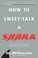 Go to record How to sweet-talk a shark : strategies and stories from a ...