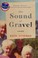 Go to record The sound of gravel : a memoir
