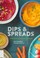 Go to record Dips & spreads : 45 gorgeous & good-for-you recipes