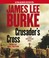 Go to record Crusader's cross a Dave Robicheaux novel