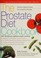 Go to record The prostate diet cookbook : cancer-fighting foods for a h...