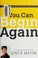 Go to record You can begin again : no matter what, it's never too late