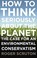 Go to record How to think seriously about the planet :  the case for an...