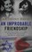 Go to record An improbable friendship : the remarkable lives of Israeli...