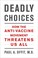Go to record Deadly choices : how the anti-vaccine movement threatens u...
