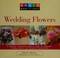 Go to record Wedding flowers : a complete illustrated guide to ideas fo...