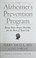 Go to record The Alzheimer's prevention program : keep your brain healt...