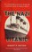 Go to record The Nazi Titanic : the incredible untold story of a doomed...