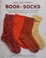Go to record The knitter's book of socks : the yarn lover's ultimate gu...