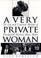 Go to record A very private woman : the life and unsolved murder of pre...