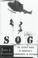 Go to record SOG : the secret wars of America's commandos in Vietnam